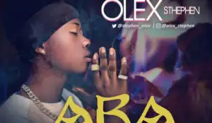 Olex Sthephen - Ara (Wonder) (Prod. By Crespin Beatz)